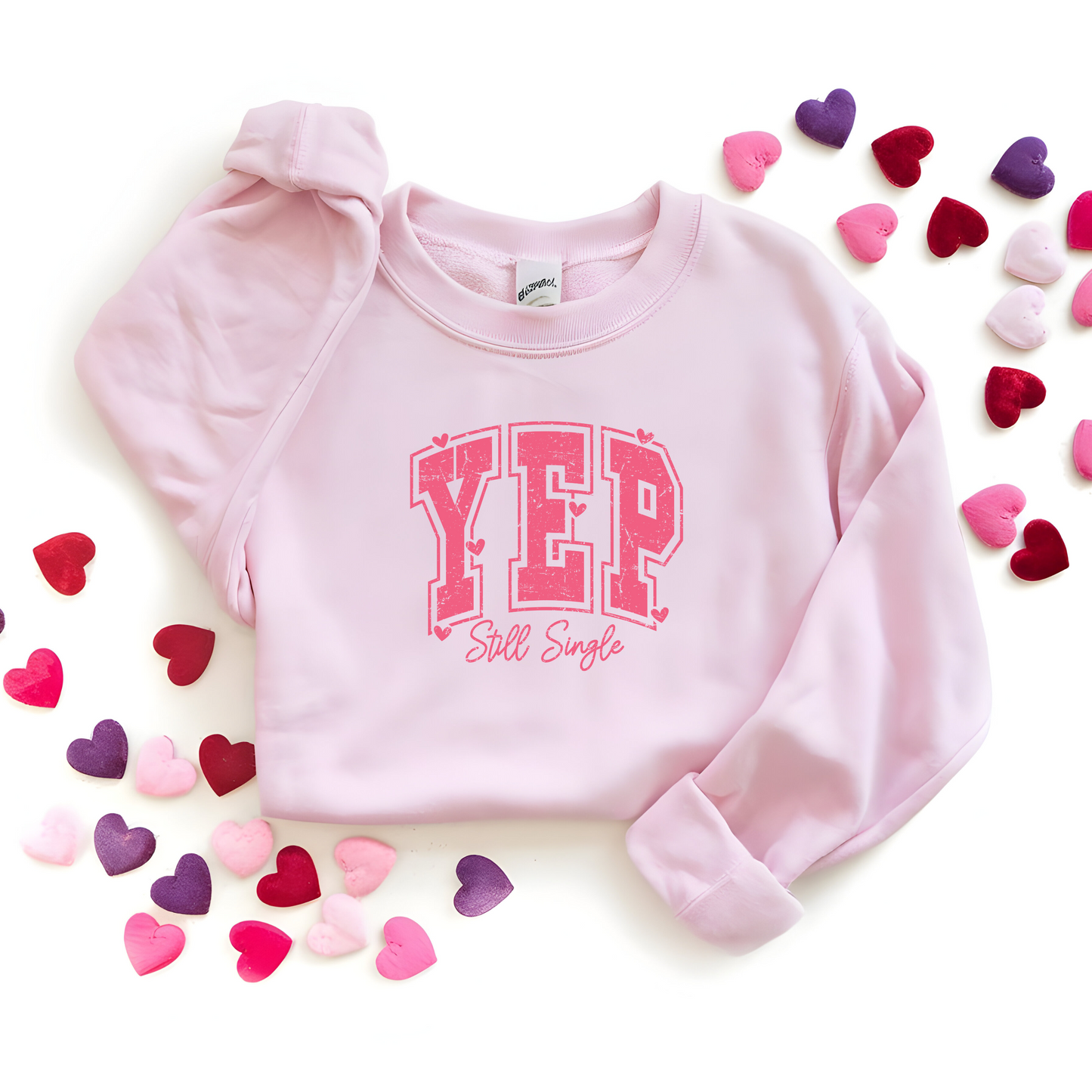 Woman’s Valentine’s Day Sweatshirt *Yup Still Single*