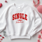Woman’s Valentine’s Day Sweatshirt *Single and Fabulous *