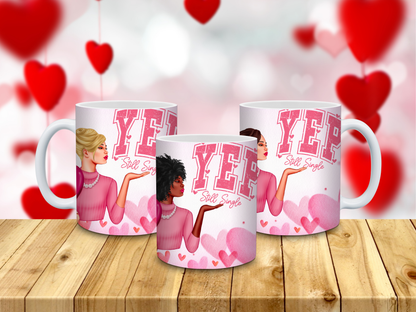 Valentines Day 11 oz mug * Yup still Single *