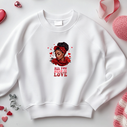 Valentine’s Day Sweatshirt * All You Need is Love*